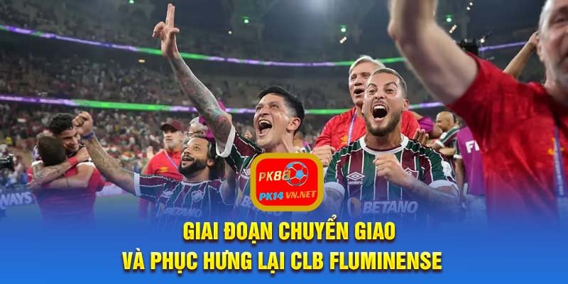 Giai đoạn chuyển giao và phục hưng lại CLB Fluminense