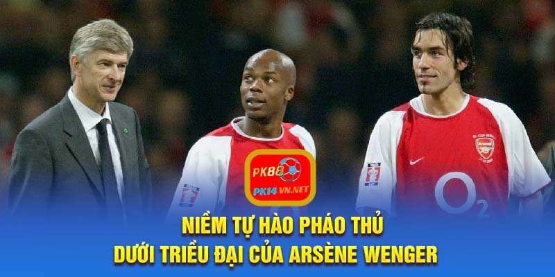 Niềm tự hào Pháo thủ, dưới triều đại của Arsène Wenger